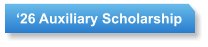 ‘26 Auxiliary Scholarship